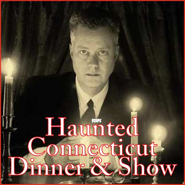 Haunted Connecticut Dinner & Show